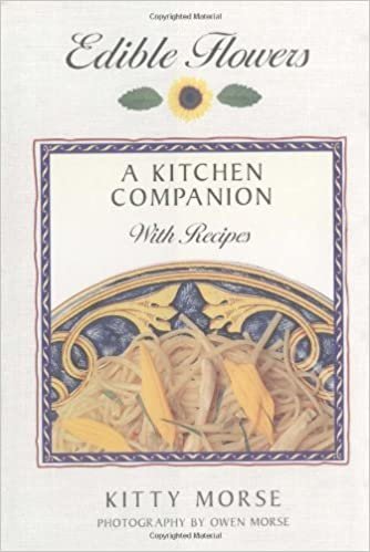 Edible Flowers: A Kitchen Companion: A Kitchen Companion with Recipes indir