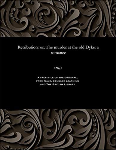 Retribution: Or, the Murder at the Old Dyke: A Romance indir