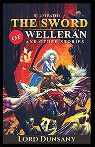 The Sword of Welleran and Other Stories Illustrated indir