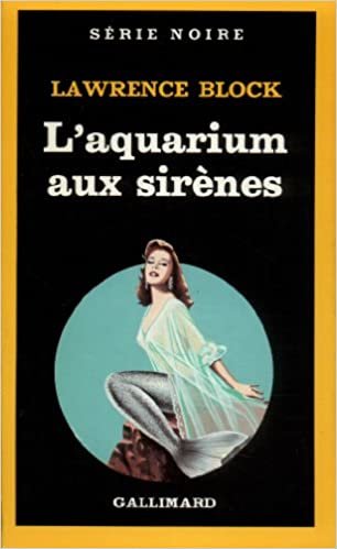 Aquarium Aux Sirenes (Serie Noire 1)