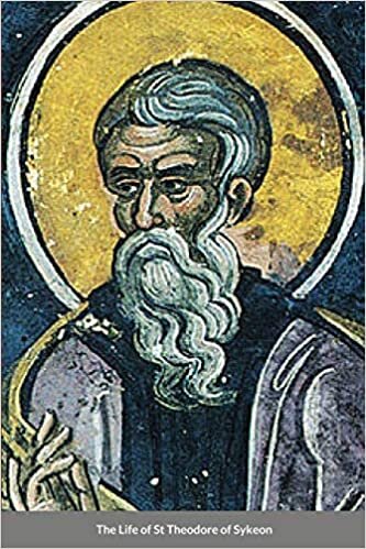 The Life of St Theodore of Sykeon: Byzantine Saint