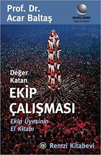 Değer Katan Ekip Çalışması: Ekip Üyesinin El kitabı