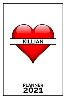 Killian: 2021 Handy Planner - Red Heart - I Love - Personalized Name Organizer - Plan, Set Goals & Get Stuff Done - Calendar & Schedule Agenda - Design With The Name (6x9, 175 Pages)