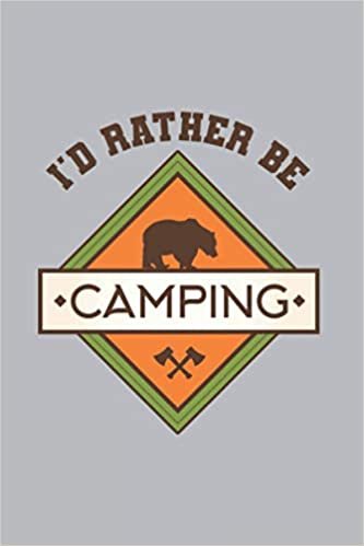 I'd Rather Be Camping: Camping 2021 Planner | Weekly & Monthly Pocket Calendar | 6x9 Softcover Organizer | For Nature And Oudoor Fan