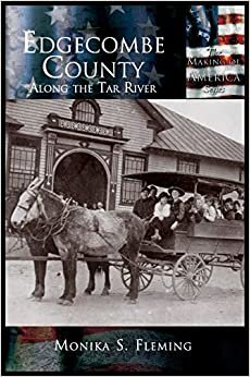 Edgecombe County: Along the Tar River (Making of America (Arcadia)) indir