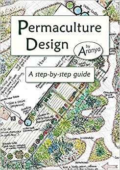 Permaculture Design: A step by step guide