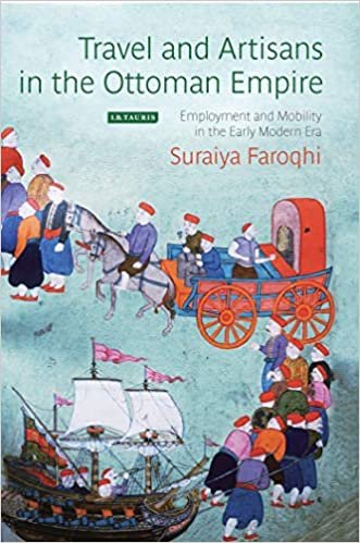 Travel and Artisans in the Ottoman Empire : Employment and Mobility in the Early Modern Era