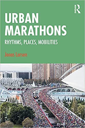 Urban Marathons: Rhythms, Places, Mobilities indir