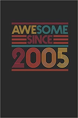 Awesome Since 2005: Blank Lined Notebook / Journal (6 X 9 -120 Pages) - Birthday Gift Idea indir