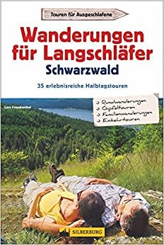 Wanderungen für Langschläfer Schwarzwald: 35 erlebnisreiche Halbtagstouren