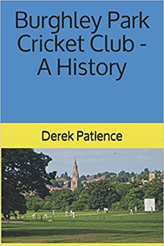 Burghley Park Cricket Club - A History