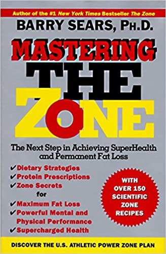 Mastering the Zone: The Next Step in Achieving SuperHealth and Permanent Fat Loss: The Art of Achieving Superhealth and Permanent Fat Loss