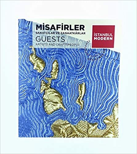 İSTANBUL MODERN | SERGİ KATALOĞU | MİSAFİRLER: SANATÇILAR VE ZANAATKÂRLAR indir