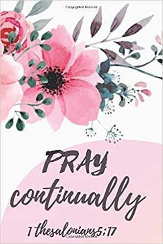 Pray continually: Motivational Notebook, Journal, Diary (110 Pages, Blank, 6 x 9)