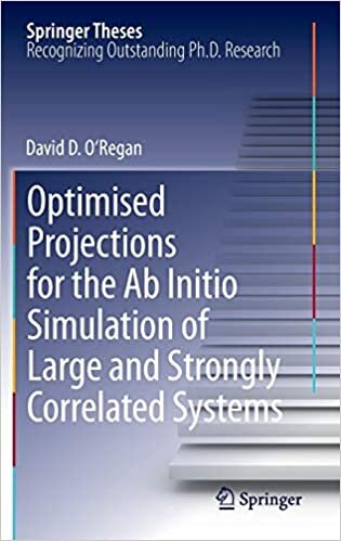 Optimised Projections for the Ab Initio Simulation of Large and Strongly Correlated Systems (Springer Theses)