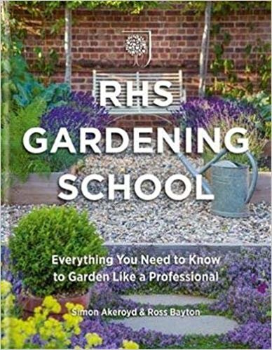 RHS Gardening School: Everything You Need to Know to Garden Like a Professional indir