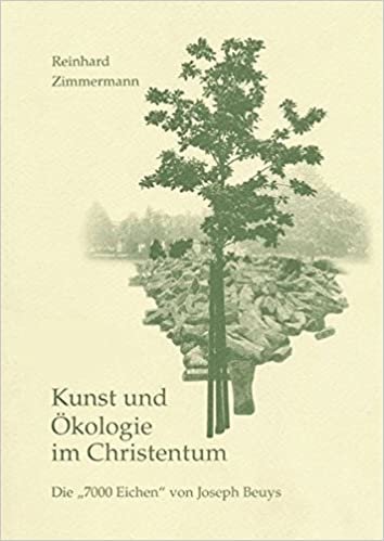 Kunst und Ökologie im Christentum: Die »7.000 Eichen« von Joseph Beuys