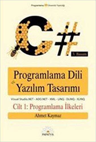 C# Programlama Dili Yazılım Tasarımı: Cilt 1: Programlama İlkeleri