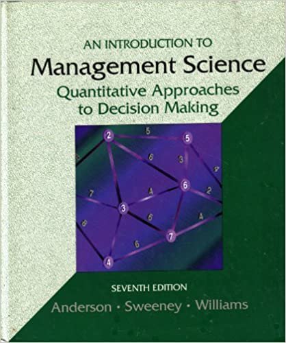An Introduction to Management Science: Quantitative Approaches to Decision Making: A Quantitative Approach to Decision Making