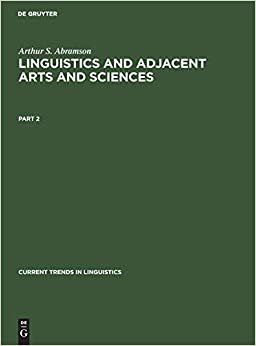 Current Trends in Linguistics Linguistics and Adjacent Arts and Sciences