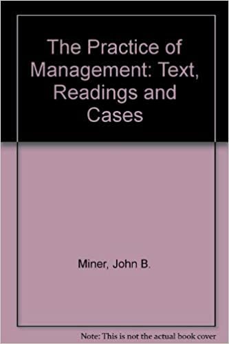 The Practice of Management: Text, Readings, and Cases