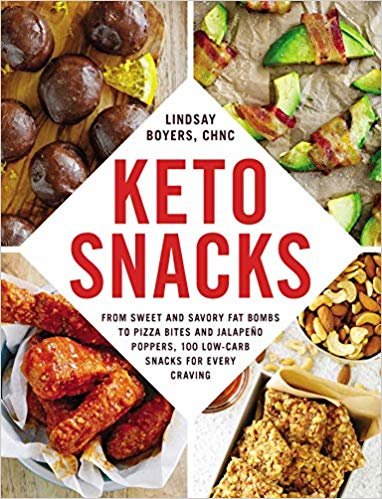 Keto Snacks: From Sweet and Savory Fat Bombs to Pizza Bites and Jalapeno Poppers, 100 Low-Carb Snacks for Every Craving indir