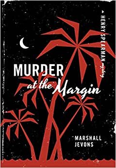 Murder at the Margin: A Henry Spearman Mystery