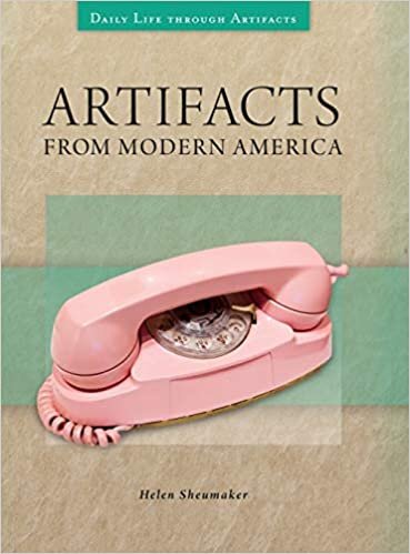 Artifacts from Modern America (Daily Life through Artifacts) indir