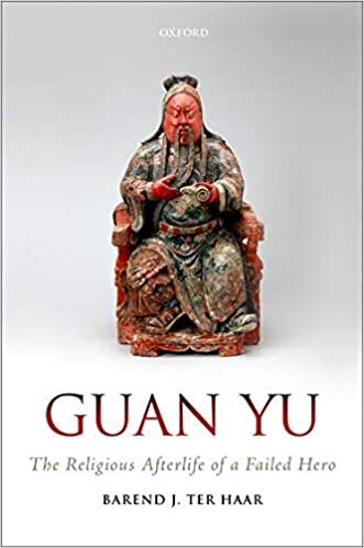 GUAN YU: The Religious Afterlife of a Failed Hero