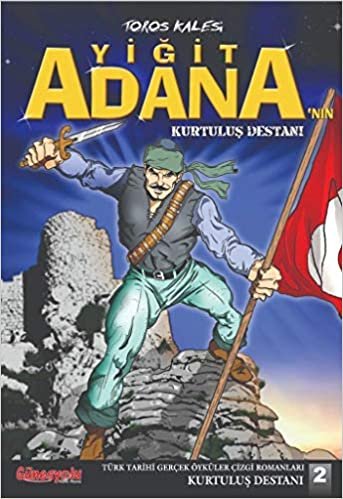 Kılavuz Hatice Toros Kartalı - Yiğit Adana'nın Kahraman Anası: Kurtuluş Savaşı Kadın Kahramanlarımız 4 indir