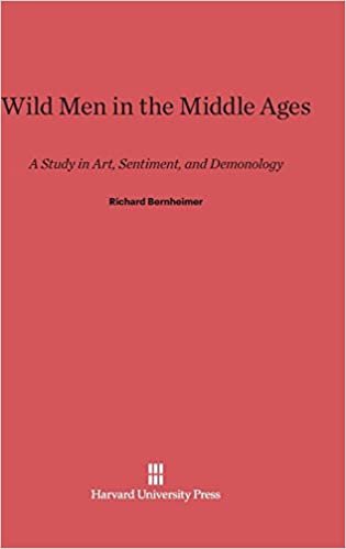 Wild Men in the Middle Ages: A Study in Art, Sentiment, and Demonology