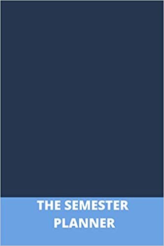 THE SEMESTER PLANNER: Goals, To Do List, Semester, Class Timetable, Subject, Chapters, Assignment and Grade Tracker - Agenda for School, Home and Work