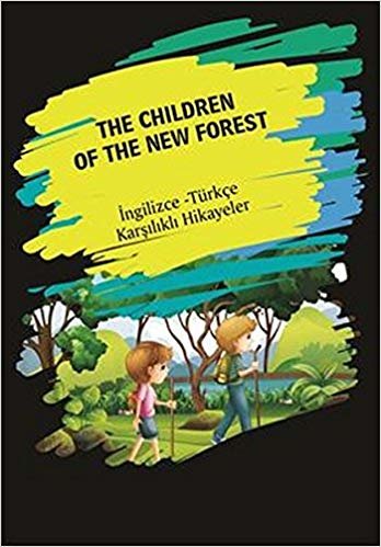 The Children of the New Forest: İngilizce - Türkçe Karşılıklı Hikayeler