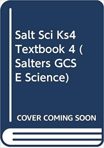 Salt Sci Ks4 Textbook 4: The Salters' Approach (Salters GCSE Science): Key Stage 4, Bk. 4