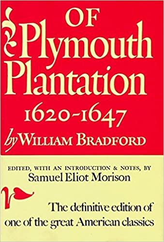 Of Plymouth Plantation: Sixteen Twenty to Sixteen Forty-Seven