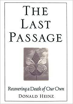 The Last Passage: Recovering a Death of Your Own: Recovering a Death of Our Own indir