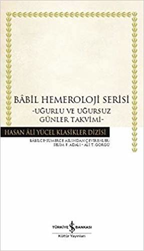 Babil Hemeroloji Serisi: Uğurlu ve Uğursuz Günler Takvimi Hasan Ali Yücel Klasikler Dizisi indir