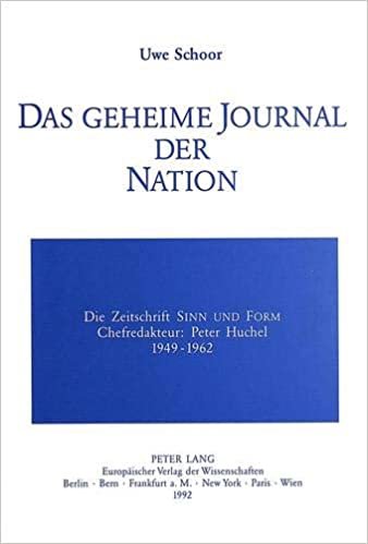 Das Geheime Journal Der Nation: Die Zeitschrift -Sinn Und Form-. Chefredakteur: Peter Huchel (1949-1962) indir