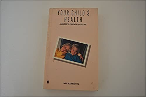 Your Child's Health: Answers to Parents' Questions