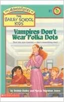 Vampires Don't Wear Polka Dots (Adventures of the Bailey School Kids)