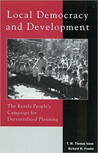 Local Democracy and Development: The Kerala People's Campaign for Decentralized Planning (World Social Change) indir