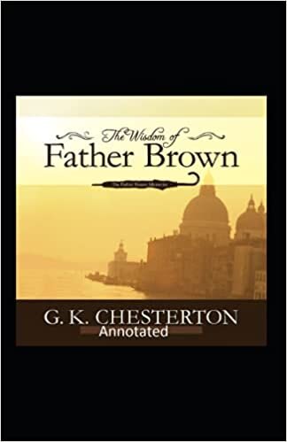 The Wisdom of Father Brown (Annotated Original Edition) indir