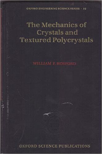 The Mechanics of Crystals and Textured Polycrystals (Oxford Engineering Science Series, Band 32)