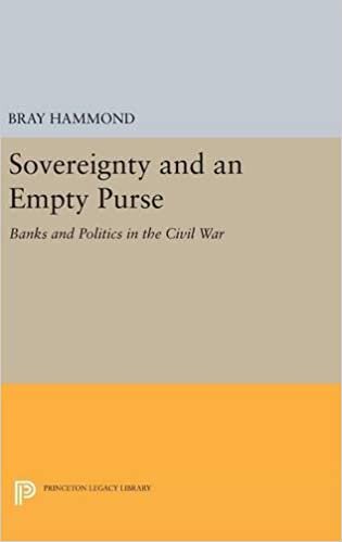 Sovereignty and an Empty Purse: Banks and Politics in the Civil War (Princeton Legacy Library)