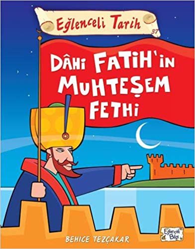 Dahi Fatih’in Muhteşem Fethi: Eğlenceli Tarih: Eğlenceli Tarih - 37