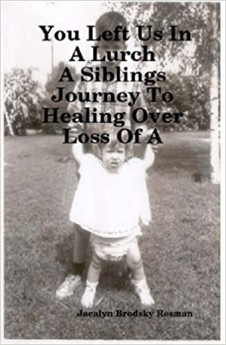 You Left Us In A Lurch: A Siblings Journey To Healing Over Loss Of A Loved One