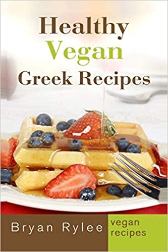 Healthy Vegan Greek Recipes: With More Than 30 Delicious and Easy Recipes for Healthy Living indir
