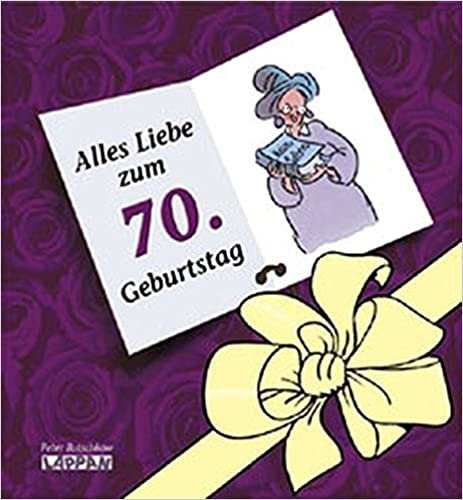 Alles Liebe zum 70. Geburtstag (Viel-Spass-Bücher)