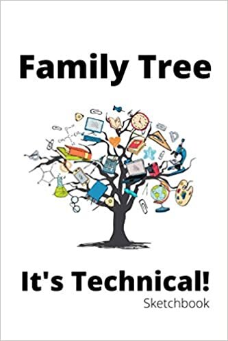 Family Tree It's Tecnical! Sketchbook: 100 Pages Of Sketchbook Paper Ideal For Anybody Of The Family Tree