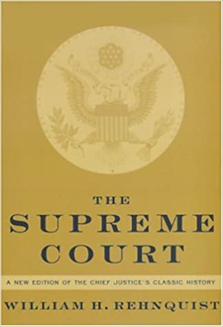 The Supreme Court: A new edition of the Chief Justice's classic history